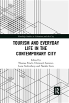 Thomas (University of Hamburg Frisch, Thomas Sommer Frisch, Thomas Frisch, Christoph Sommer, Sommer Christoph, Luise Stoltenberg... - Tourism and Everyday Life in the Contemporary City