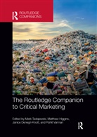 Denegri-Knott, Matthew Higgins, Mark Tadajewski, Mark Higgins Tadajewski, Janice Denegri-Knott, Matthew Higgins... - Routledge Companion to Critical Marketing