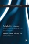 Ronald J. (University of Utah Hrebenar, Ronald J Hrebenar, Ronald J. Hrebenar, Hrebenar Ronald J., Akira Nakamura, Nakamura Akira - Party Politics in Japan