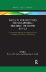 Eunice Scott Ivala, Eunice Ivala, Eunice N. Ivala, Ivala Eunice, Chaunda Scott, Chaunda L. Scott - Faculty Perspectives on Vocational Training in South Africa