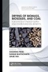 Sankar Bhattacharya, Shusheng Pang, Shusheng Bhattacharya Pang, Junjie Yan, Sankar Bhattacharya, Shusheng Pang... - Drying of Biomass, Biosolids, and Coal