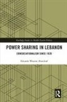 Eduardo Wassim Aboultaif - Power Sharing in Lebanon