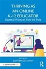 Jody Peerless Green, Jody Peerless Green, Jody Peerless Green - Thriving As an Online K-12 Educator