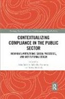 Saba Espinosa Siddiki, Salvador Espinosa, Tanya Heikkila, Heikkila Tanya, Saba Siddiki - Contextualizing Compliance in the Public Sector