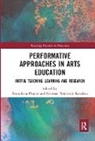 Anna-Lena (Norwegian University of Science Ostern, Anna-Lena Knudsen Ostern, Anna-Lena (Norwegian University of Science Stern, Anna-Lena Knudsen Stern, Anna-Lena Ã¿stern, Kristian NÃ¸dtvedt Knudsen... - Performative Approaches in Arts Education