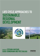 Stefania (Universita Del Salento Massari, Stefania Sonnemann Massari, Fritz Balkau, Balkau Fritz, Stefania Massari, Massari Stefania... - Life Cycle Approaches to Sustainable Regional Development