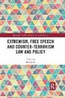 Ian Cram, Ian (University of Leeds Cram, Ian Cram - Extremism, Free Speech and Counter-Terrorism Law and Policy