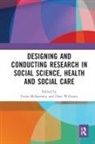 Fiona Williams Mcsweeney, Fiona McSweeney, McSweeney Fiona, Dave Williams - Designing and Conducting Research in Social Science, Health and