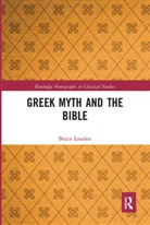 Bruce Louden, Louden Bruce - Greek Myth and the Bible