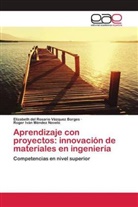 Méndez Novel, Roger Iván Méndez Novelo, Elizabeth del Rosari Vázquez Borges, Elizabeth del Rosario Vázquez Borges - Aprendizaje con proyectos: innovación de materiales en ingeniería