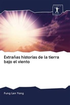 Fung Lan Yong - Extrañas historias de la tierra bajo el viento