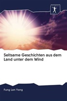 Fung Lan Yong - Seltsame Geschichten aus dem Land unter dem Wind