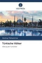 Andrey Tikhomirov - Türkische Völker