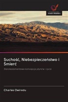 Charles Owiredu - Suchosc, Niebezpieczenstwo i Smierc