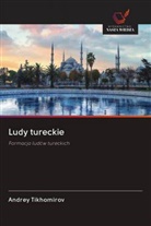 Andrey Tikhomirov - Ludy tureckie