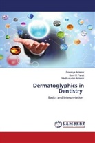 Madhusudan Astekar, Sowmy Astekar, Sowmya Astekar, Sunil Panat, Sunil R Panat - Dermatoglyphics in Dentistry