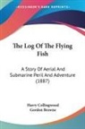 Harry Collingwood - The Log Of The Flying Fish