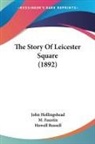 John Hollingshead - The Story Of Leicester Square (1892)