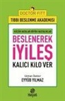 Eyyüb Yilmaz - Beslenerek Iyiles - Kalici Kilo Ver