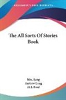 Lang, Mrs. Lang, Andrew Lang - The All Sorts Of Stories Book