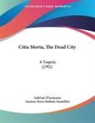 Gabriele D'Annunzio - Citta Morta, The Dead City