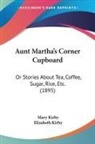 Elizabeth Kirby, Mary Kirby - Aunt Martha's Corner Cupboard