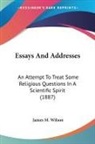 James M. Wilson - Essays And Addresses