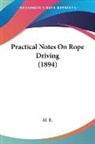 M. E. - Practical Notes On Rope Driving (1894)