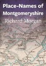 Richard Morgan - Place-Names of Montgomeryshire