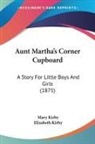 Elizabeth Kirby, Mary Kirby - Aunt Martha's Corner Cupboard
