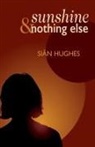 Sian Huges, Sian Hughes, Siân Hughes - Sunshine & Nothing Else