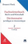 Michel Doucet, Klaus E. W. Fleck - Fachwörterbuch Recht und Wirtschaft Dictionnaire juridique et économique