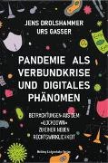 Jens Drolshammer, Urs Gasser - Pandemie als Verbundkrise und digitales Phänomen - Betrachtungen aus dem "Lockdown" zu einer neuen Rechtswirklichkeit