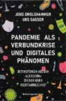 Jens Drolshammer, Urs Gasser - Pandemie als Verbundkrise und digitales Phänomen