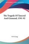 W. W. Greg - The Tragedy Of Tancred And Gismund, 1591-92