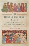 Ulrich Marzolph - 101 Middle Eastern Tales and Their Impact on Western Oral Tradition