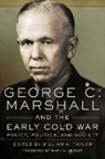 William A Taylor, William A. Taylor, William A. Taylor - George C. Marshall and the Early Cold War