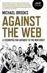 Michael Brooks - Against the Web