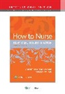 Gweneth Hartrick Doane, Colleen Varcoe, Varcoe Colleen - How to Nurse 2e Int Ed