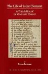Daron Burrows - The Life of Saint Clement: A Translation of La Vie de Seint Clement, 488