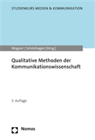 Philomen Schönhagen, Han Wagner, Hans Wagner, Schönhagen, Schönhagen, Philomen Schönhagen... - Qualitative Methoden der Kommunikationswissenschaft