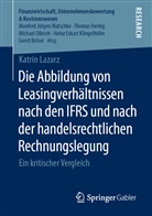 Katrin Lazarz - Die Abbildung von Leasingverhältnissen nach den IFRS und nach der handelsrechtlichen Rechnungslegung