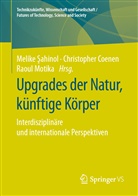 Melike ¿Ahinol, Christophe Coenen, Christopher Coenen, Raoul Motika, Melike Sahinol - Upgrades der Natur, künftige Körper