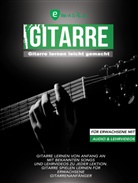 Björn Horstmann, Sebastia Schulz, Sebastian Schulz, emusika Verlag, emusik Verlag, emusika Verlag - Gitarre lernen leicht gemacht für Erwachsene mit Audio und Lehrvideos