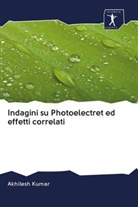 Akhilesh Kumar - Indagini su Photoelectret ed effetti correlati