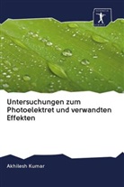 Akhilesh Kumar - Untersuchungen zum Photoelektret und verwandten Effekten