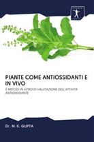 M. K. Gupta - PIANTE COME ANTIOSSIDANTI E IN VIVO