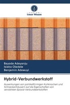 Benjamin Adewuyi, Bayod Adeyanju, Bayode Adeyanju, Isiak Oladele, Isiaka Oladele - Hybrid-Verbundwerkstoff