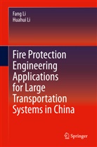 Fan Li, Fang Li, Huahui Li - Fire Protection Engineering Applications for Large Transportation Systems in China