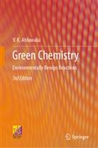 Ahluwalia, V K Ahluwalia, V. K. Ahluwalia, V.K. Ahluwalia - Green Chemistry 3rd Edition